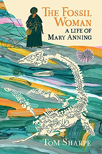 The fossil woman a life of Mary Anning