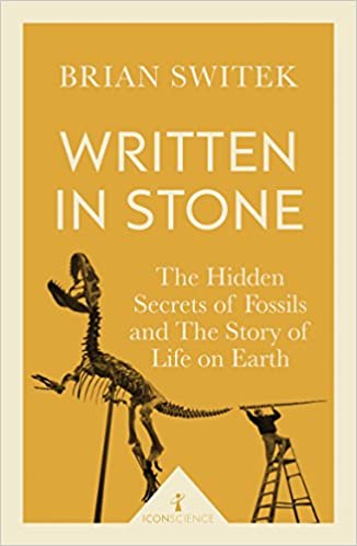 Written in Stone: The Hidden Secrets of Fossils and the Story of Life on Earth