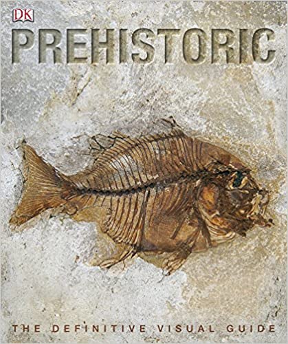 PREHISTORIC LIFE: The Definitive Visual history of Life on Earth