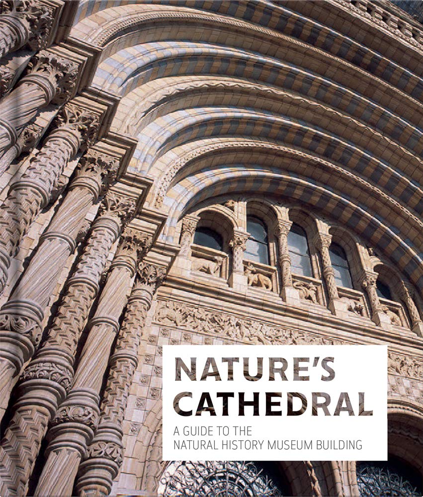 Nature's Cathedral: A guide to the Natural History Museum building